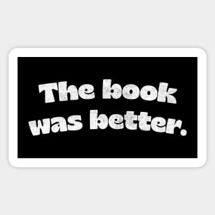 The Book Was Better Sticker